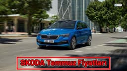 Skoda Temmuz 2021 Fiyat Listesi