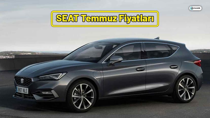 Seat Temmuz 2021 Fiyat Listesi