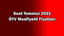 Seat Temmuz 2021 Ötv Muafiyetli Fiyatları