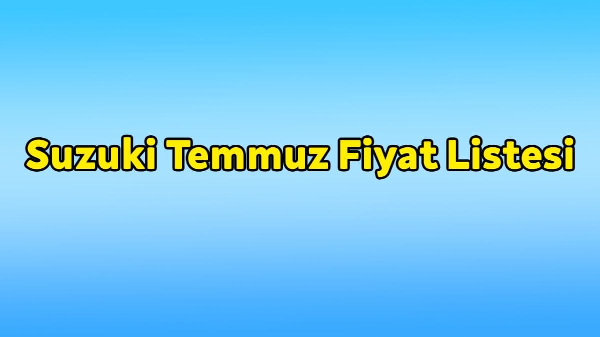 Suzuki Temmuz 2021 Fiyat Listesi Açıklandı
