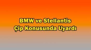 Bmw ve Stellantis Çip Konusunda Uyardı