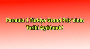 Formula 1 Türkiye Grand Prix’sinin Tarihi Açıklandı!