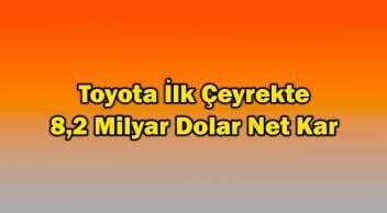 Toyota İlk Çeyrekte 8.2 Milyar Dolar Net Kar