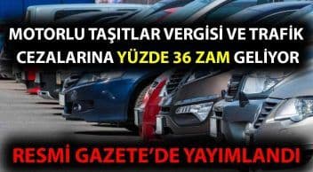 Motorlu Taşıtlar Vergisi ve Trafik Cezalarına Yüzde 36 Zam Geliyor