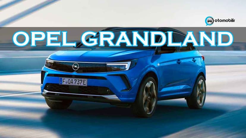 2022 Opel Grandland Türkiye Fiyatı ve Özellikleri Açıklandı