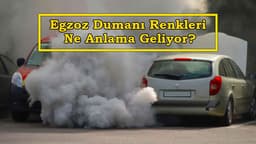 Egzoz Dumanı Renkleri ne Anlama Geliyor?