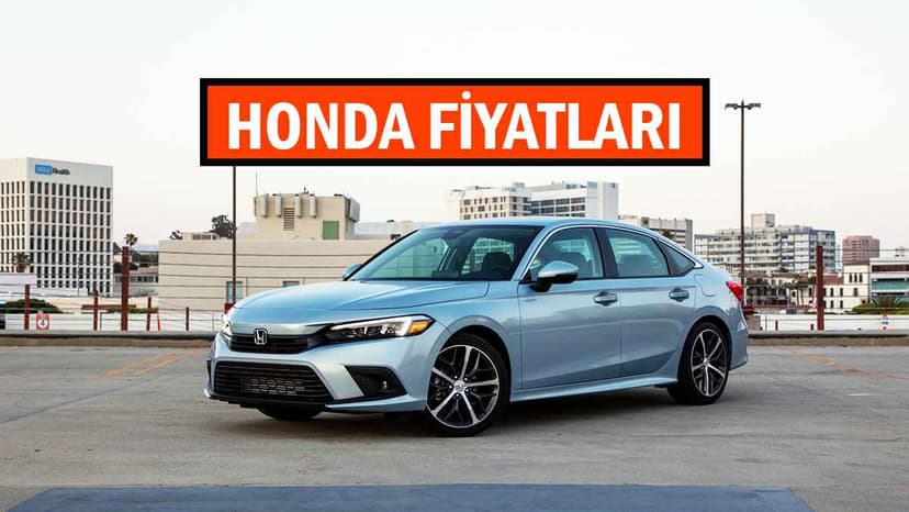 Honda Fiyatları Haziranda Zamlandı: İşte Yeni Fiyatlar
