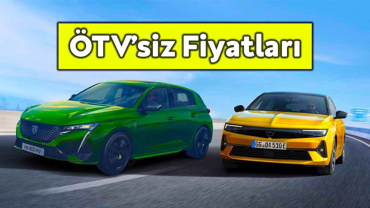 Yeni Astra ve 308’In Ötv’siz Fiyatları Nasıl?