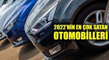 2022’Nin En Çok Satan Otomobilleri Belli Oldu