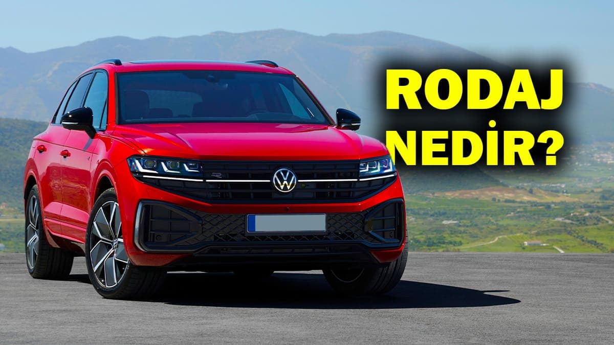 Rodaj Nedir ve Nasıl Yapılır? Rodaj Hakkında Bilinmesi Gerekenler