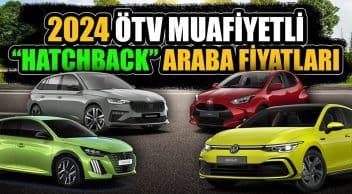 2024 Ötv Muafiyetli Hatchback Otomobil Fiyatları