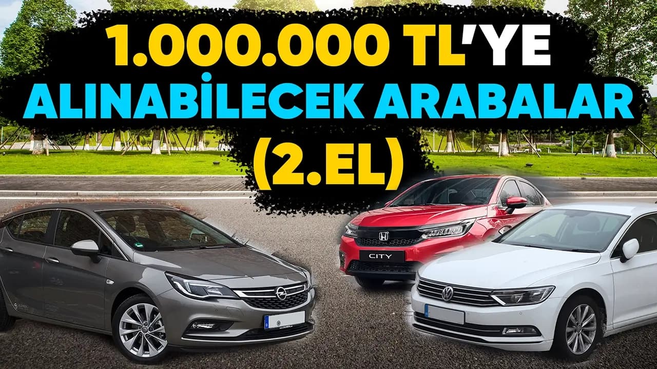 Video: 1 Milyon Tl’ye Alınabilecek 2. El Arabalar