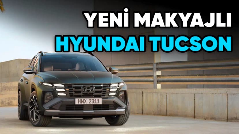 Makyajlı Hyundai Tucson Özellikleri ve Fiyatı