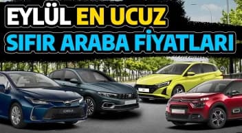 Eylül 2024 En Ucuz Sıfır Arabaları
