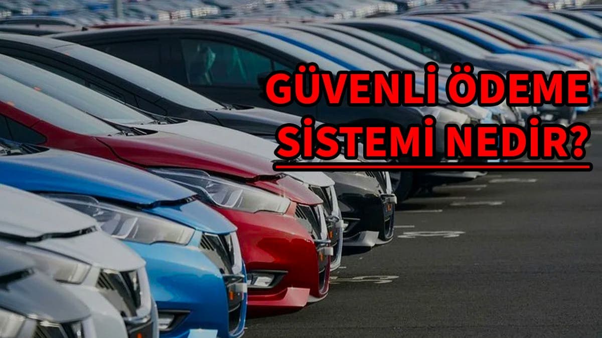 İkinci El Araç Satışında Güvenli Ödeme Sistemi Devreye Girdi