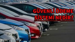 İkinci El Araç Satışında Güvenli Ödeme Sistemi Devreye Girdi