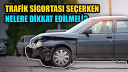 Zorunlu Trafik Sigortası ve Kasko Seçerken Nelere Dikkat Edilmeli?