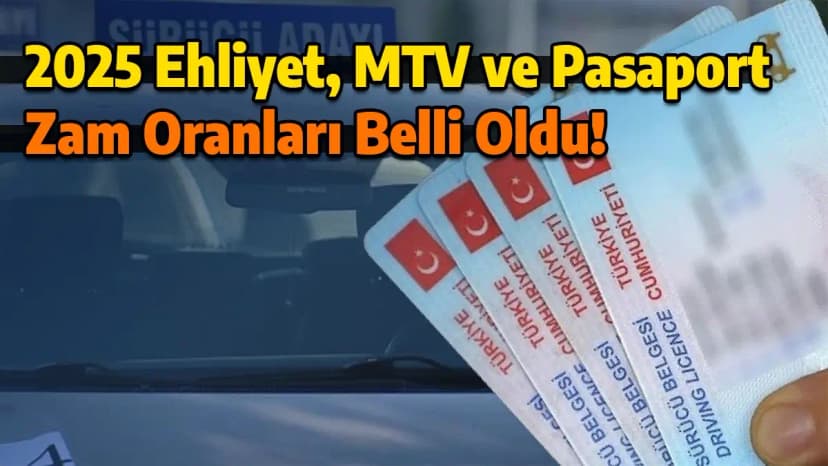 2025 Pasaport, Ehliyet, Imei ve Vergi Ücretleri ne Kadar Olacak?