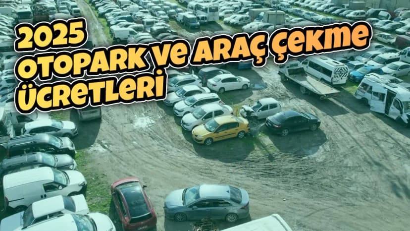2025 Otopark ve Araç Çekme Ücretleri