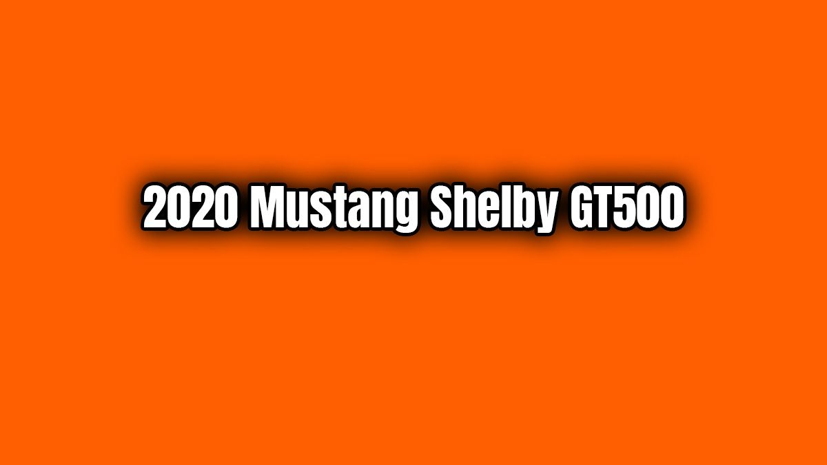 2020 Mustang Shelby Gt500 10.6 Saniyede 0-160-0 Km/S Yapıyor 1 2020 Mustang Shelby Gt500 10.6 Saniyede 0-160-0 Km/S Yapıyor