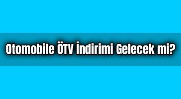 Otomobile Ötv İndirimi Gelecek Mi?