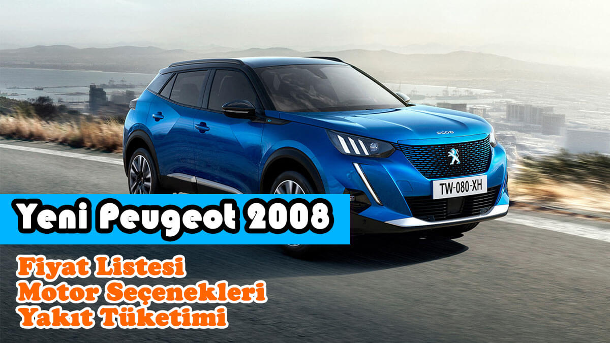Peugeot 2008 Fiyat Listesi ve Yakıt Tüketimi