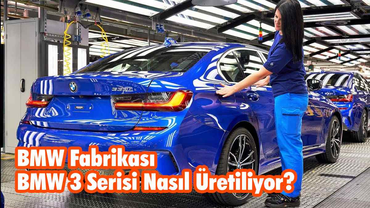 Bmw Fabrikası: Bmw 3 Serisi Nasıl Üretiliyor? 1 Bmw Fabrikası: Bmw 3 Serisi Nasıl Üretiliyor?