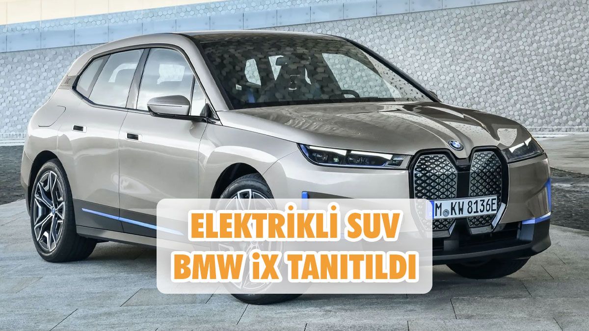 Bmw'nin Tam Elektrikli Suv'si Bmw Ix Tanıtıldı 1 Bmw’nin Tam Elektrikli Suv’si Bmw Ix Tanıtıldı