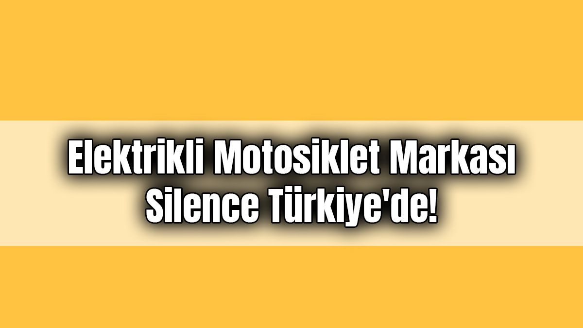 Elektrikli Motosiklet Markası Silence Türkiye’de 1 Elektrikli Motosiklet Markası Silence Türkiye’de