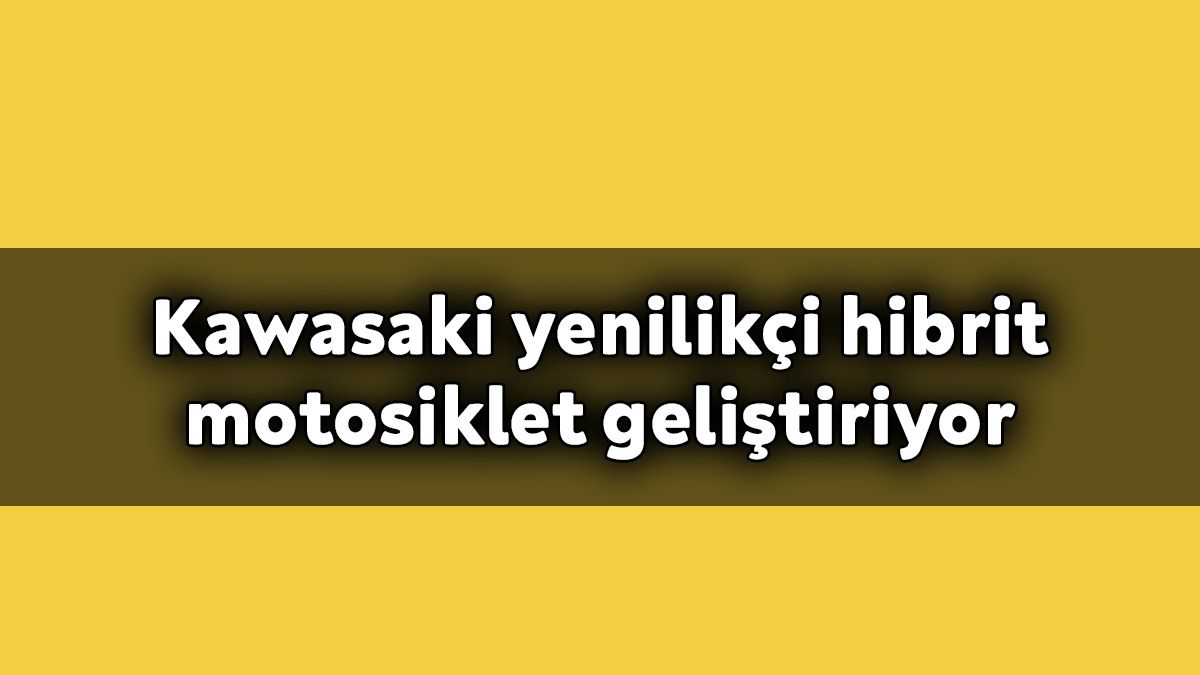 Kawasaki Yenilikçi Hibrit Motosiklet Geliştiriyor 1 Kawasaki Yenilikçi Hibrit Motosiklet Geliştiriyor