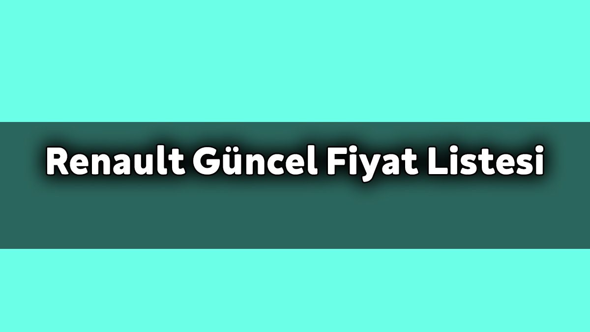 Renault Güncel Fiyat Listesi Aralık 2020