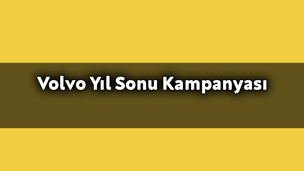Volvo Yıl Sonu Kampanyası Aralık 2020 Özel Kampanya 1 Volvo Yıl Sonu Kampanyası Aralık 2020 Özel Kampanya