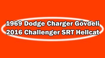 1969 Dodge Charger Gövdeli 2016 Challenger Srt Hellcat