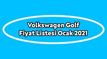 Volkswagen Golf Fiyat Listesi, Güncel Sıfır Golf Fiyatları