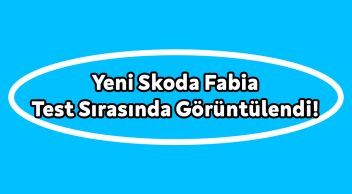 Yeni Skoda Fabia Test Sırasında Görüntülendi!
