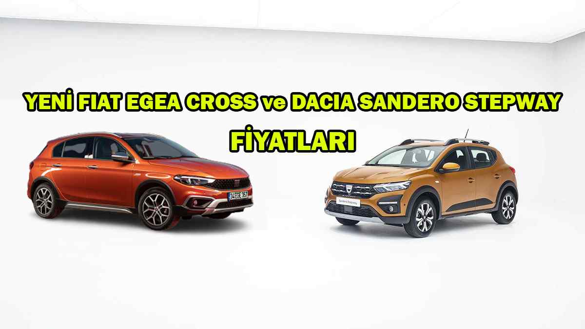 Yeni Fiat Egea Cross ve Yeni Dacia Sandero Stepway fiyat listesi