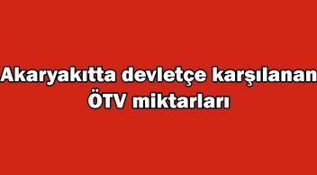 Akaryakıtta Devletçe Karşılanan Ötv Miktarları ne Kadar Oldu?