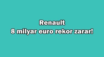 Fransız Otomotiv Devi Renault 8 Milyar Euro Rekor Zarar!