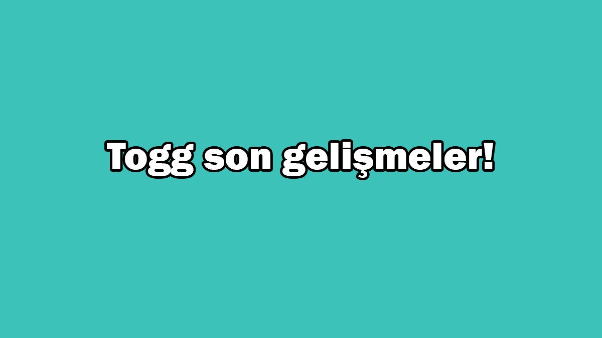 Yerli Otomobil Togg Heyecanlandıran Son Gelişmeler! 1 Yerli Otomobil Togg Heyecanlandıran Son Gelişmeler!