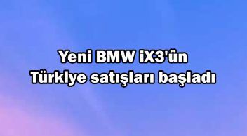 Yeni Bmw Ix3’Ün Türkiye Satışları Başladı