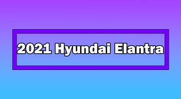 Yeni 2021 Hyundai Elantra Türkiye Fiyatı Açıklandı