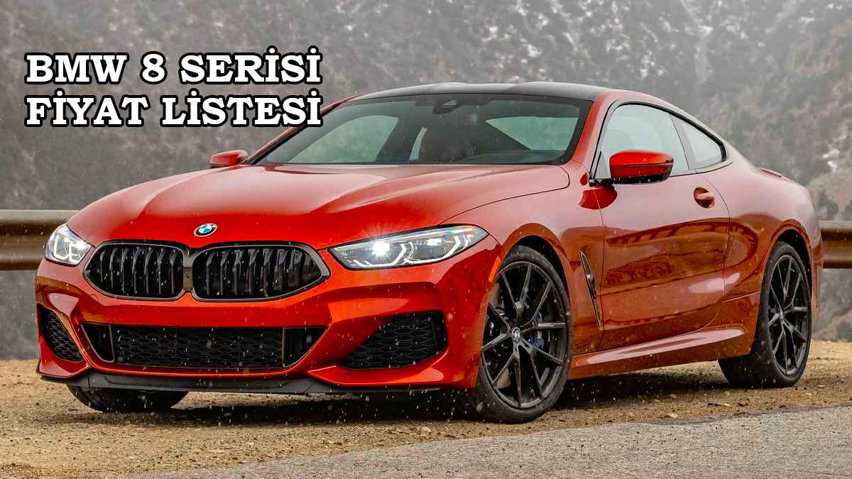 Bmw Temmuz 2022 Fiyat Listesi Açıklandı 9 2022 BMW 8 Serisi Fiyat Listesi