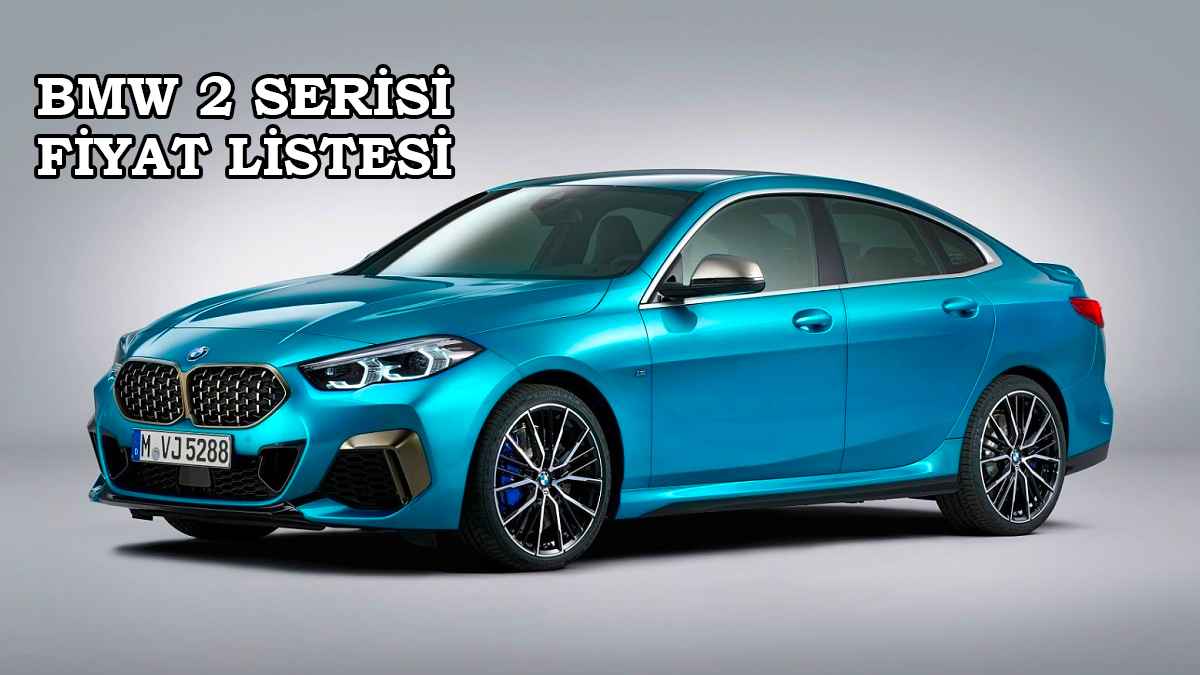 Bmw Temmuz 2022 Fiyat Listesi Açıklandı 3 2022 BMW 2 Serisi Fiyat Listesi