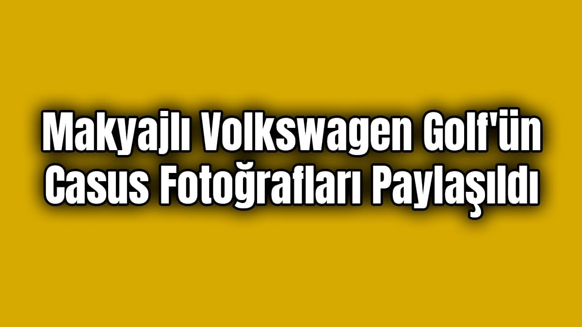 Makyajlı Volkswagen Golf'ün Casus Fotoğrafları Paylaşıldı 1 Makyajlı Volkswagen Golf’ün Casus Fotoğrafları Paylaşıldı