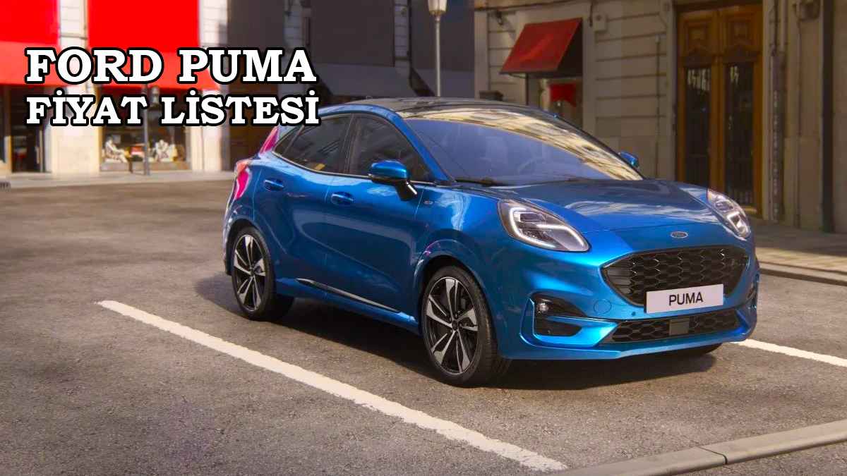 Ford Kasım 2022 Fiyat Listesi Açıklandı 4 Ford Puma 2023 fiyat listesi