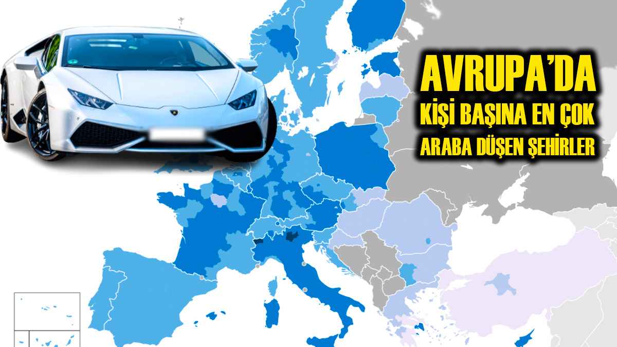 Avrupa'da Kişi Başına En Az ve En Çok Araba Düşen Şehirler Belli Oldu