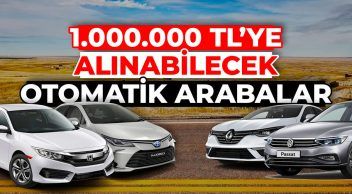 1 Milyon Tl’ye Alınabilecek Otomatik İkinci El Arabalar