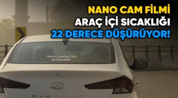 Yeni Cam Filmi Araç İçi Sıcaklığı 22 Dereceye Düşürüyor